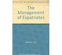 The Management of Expatriates (Issues in human resource management) by Chris Brewster (1991-06-30)
