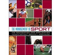 The Management of Sport: Its Foundation and Application by Bonnie L Parkhouse (2004-09-01)