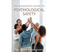 The Manager’s Guide to Psychological Safety