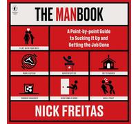 The Manbook: A Point-By-Point Guide to Sucking It Up and Getting the Job Done