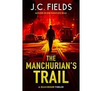 The Manchurian's Trail: An FBI Mystery Thriller: 9 (The Sean Kruger Series)