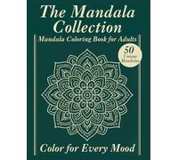 The Mandala Collection: Mandala Coloring Book for Adults, Color for Every Mood