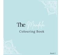 The Mandala Colouring Book: Mandalas with Positive Affirmations