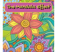 The Mandala Effect: 50 Unique Mandalas for Stress Relief, Mindfulness, and Creative Relaxation