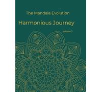 The Mandala Evolution - Harmonious Journey: Harmonious Journey: Adult Coloring Book with Nature-Inspired Patterns and Organic Shapes for Stress Relief and Mindfulness