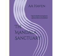The Mandala Sanctuary: Large Print Mandala Coloring Book for Adults: 40 Easy-to-Color Designs for Beginners, Seniors, and Stress Relief