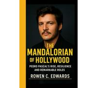 THE MANDALORIAN OF HOLLYWOOD: Pedro Pascal’s Rise, Resilience, and Remarkable Roles
