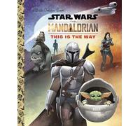 The Mandalorian: This Is the Way (Little Golden Books: Star Wars)