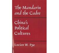The Mandarin and the Cadre: China’s Political Cultures (Michigan Monographs in Chinese Studies)