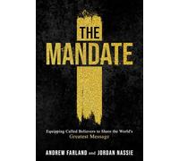 The Mandate: Equipping Called Believers to Share the World's Greatest Message
