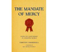 The Mandate of Mercy: Living Out God’s Heart in a Hurting World