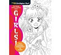 The Manga Artist’s Coloring Book: Girls: Fun Female Characters to Color (Drawing with Christopher Hart)
