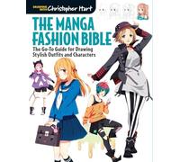 The Manga Fashion Bible: The Go-To Guide for Drawing Stylish Outfits and Characters