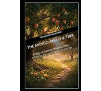The Mango and the Tree: A Way of Seeing When to Wait, When to Cut, and When to Let Go (PHILOSOPHY, PSYCHOLOGY - Timeless Wisdom Series)