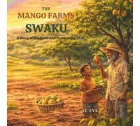 The Mango Farms of Swaku: A Story of Kindness and Community