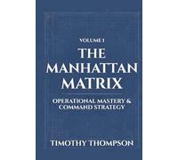 The Manhattan Matrix: Operational Mastery & Command Strategy