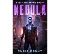 The Manhattan Split: Nebula - A Cyberpunk Action Thriller