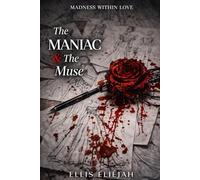 The Maniac and the Muse (Madness Within Love)