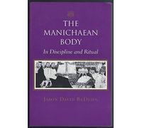 The Manichaean Body: In Discipline and Ritual