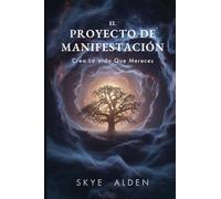 The Manifestation Blueprint / El Proyecto de Manifestación: Create the Life You Deserve / Crea la Vida que Mereces