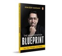 The Manifestation Blueprint: Turn Your Thoughts Into Reality