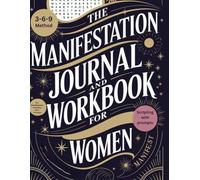 The Manifestation Journal And Workbook For Women: Manifest Your dream Life with- 369 Method, Prompts and fun manifestation activities.