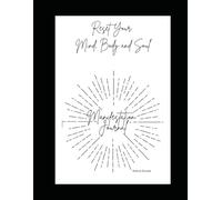 The Manifestation Journal: Reset Your Mind, Body and Soul