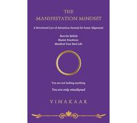 The Manifestation Mindset: A Structured Law of Attraction Journal for Inner Alignment