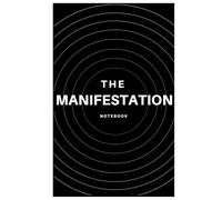 The Manifestation Notebook: Premium Blank Canvas for Manifestation Journaling, Goal Setting & Law of Attraction Affirmations