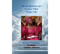 The Manifestation of a Purpose Filled Prayer Life