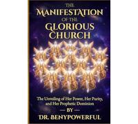 THE MANIFESTATION OF THE GLORIOUS CHURCH