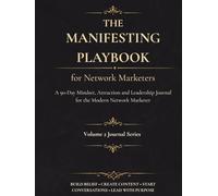 The Manifesting Playbook for Network Marketers: A 90-Day Attraction and Leadership Journal for the Modern Network Marketer