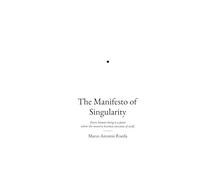 The Manifesto of Singularity: Every human being is a point where the universe becomes conscious of itself