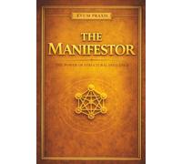 THE MANIFESTOR: The Power of Structural Influence (The Coffee Table Wisdom™ Series)