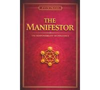 THE MANIFESTOR: The Responsibility of Influence (The Coffee Table Wisdom™ Series)