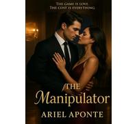 THE MANIPULATOR: The game is love. The cost is everything
