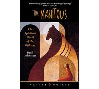 The Manitous: The Spiritual World of the Ojibway (Native Voices)