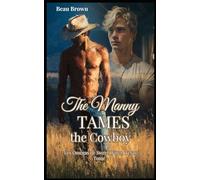 The Manny Tames the Cowboy: Une romance mpreg (French Edition) (Les Omégas de Sweet Water, Texas FRENCH)