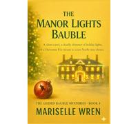THE MANOR LIGHTS BAUBLE: A silent carol, a deadly shimmer of holiday lights, and a Christmas Eve meant to scare Noelle into silence. (The Gilded Bauble Mysteries,)