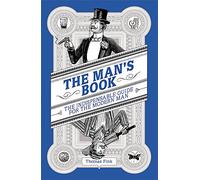 The Man's Book: The Indispensable Guide for the Modern Man