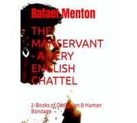 THE MANSERVANT - A VERY ENGLISH CHATTEL: 2-Books of Obsession & Human Bondage