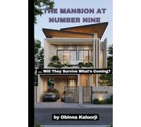 The Mansion at Number Nine: …Will They Survive What Is Coming?