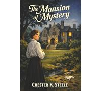 The Mansion of Mystery: Being a Certain Case of Importance, Taken From the Note-Book of Adam Adams, Investigator and Detective