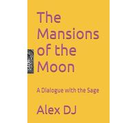 The Mansions of the Moon: A Dialogue with the Sage