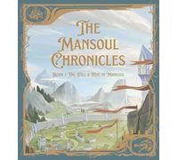 The Mansoul Chronicles, Book 1: The Fall and Rise of Mansoul (John Bunyan's Holy War Fully Illustrated & Adapted for Kids)
