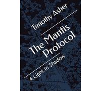 The Mantis Protocol: A Light in Shadow