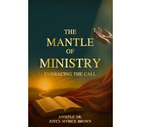The Mantle of Ministry: Embracing The Call (New Edition)