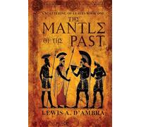 The Mantle of the Past: 1 (A Scattering of Leaves)
