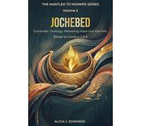 The Mantled to Midwife Series: Jochebed: Surrender, Strategy, Releasing Hope into the Nile