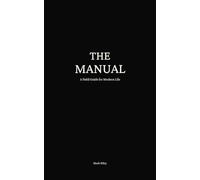 The Manual: A Field Guide for Modern Life